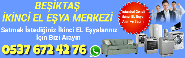 Beşiktaş ikinci El Eşya Alımı Beşiktaş ikinci El Eşya Alımı