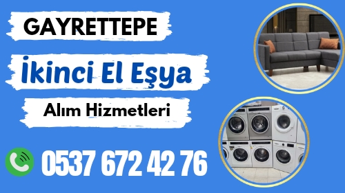 Gayrettepe İkinci El Eşya Alanlar: Gayrettepe’de İkinci El Eşyalarınızı Hemen Satın Alıyoruz!