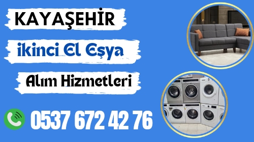 Kayaşehir İkinci El Eşya Alanlar: Ev Eşyalarınızı Değerinde Satın Alıyoruz!