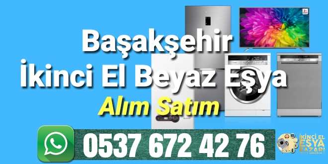 Başakşehir İkinci El Beyaz Eşya Alan Yerler