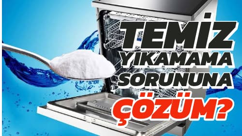 Bulaşık Makineniz Temiz Yıkamıyor Mu? Sorun Çözme Rehberi