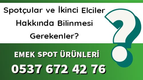 Spotçular Ve İkinci Elciler Hakkında Bilinmesi Gerekenler?